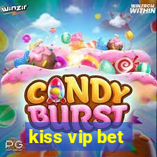 kiss vip bet